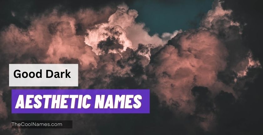 Good Dark Aesthetic Names