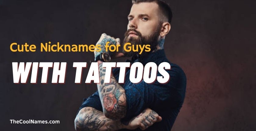 Cute Nicknames for Guys with Tattoos