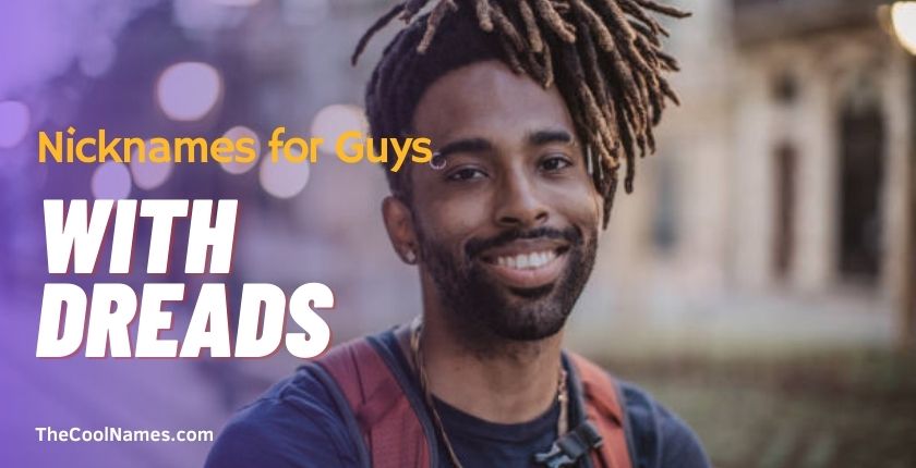Cute Nicknames for Guys with Dreads