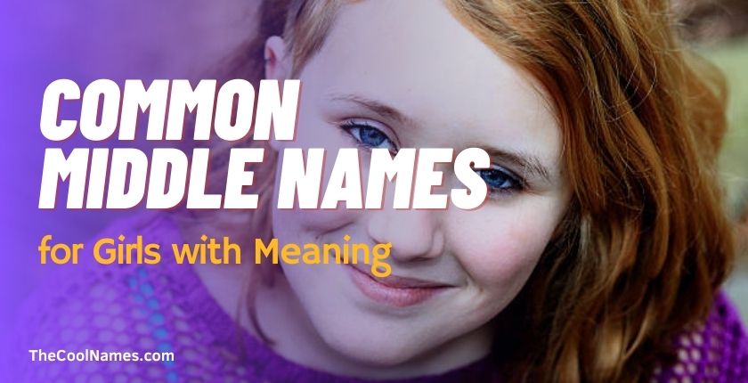 Common Middle Names for Girls with Meaning