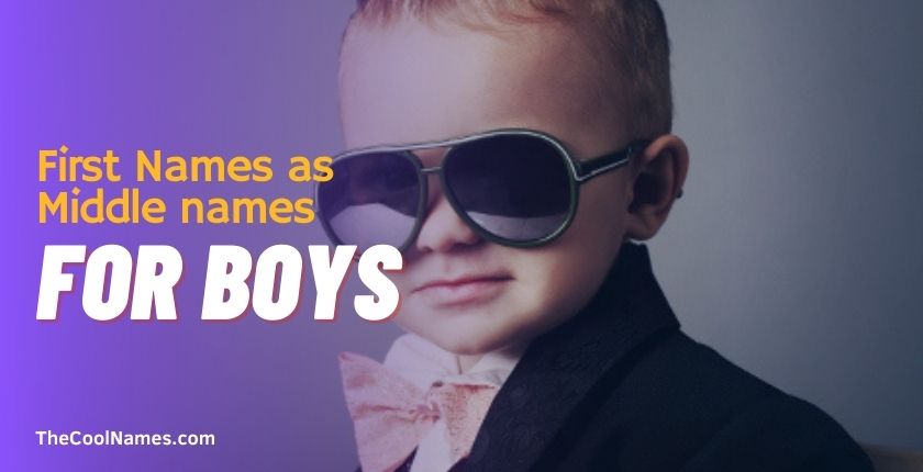 First Names that can be use as Middle names for Boys
