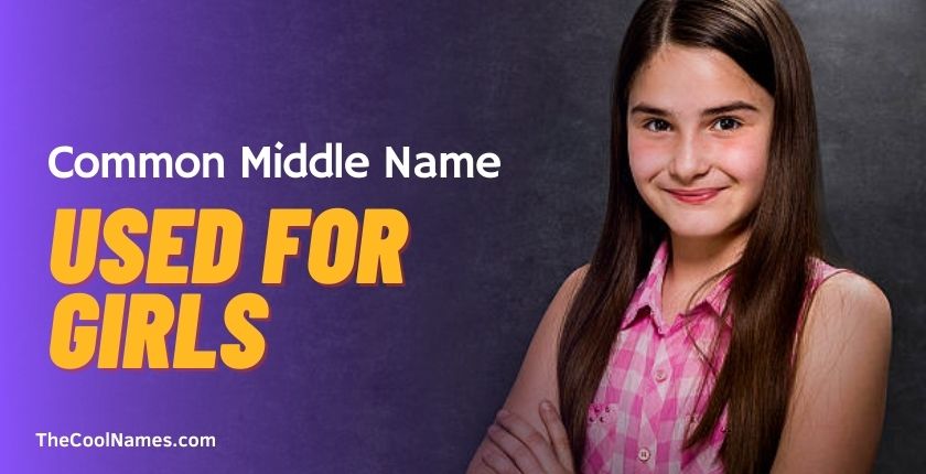 Most Common Middle Name Used For Girls
