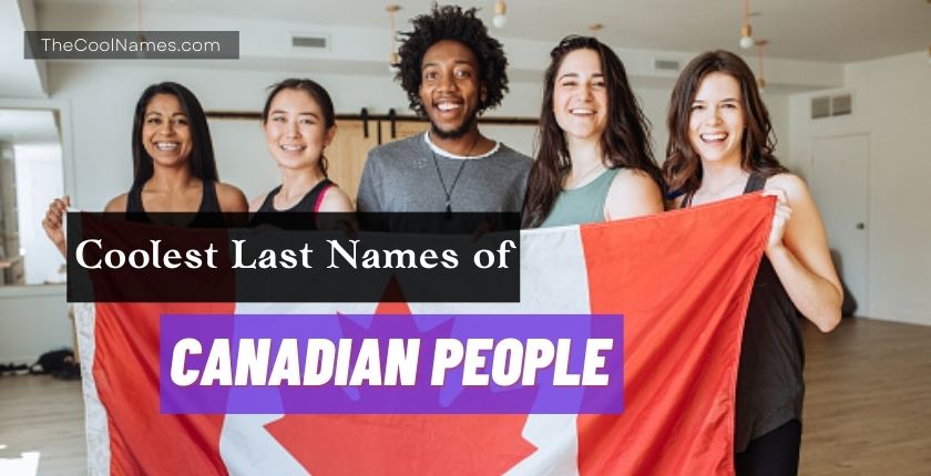 Coolest Last Names of Canadian People