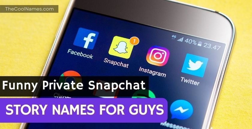 Funny Private Snapchat Story Names for Guys