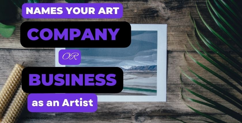 Tips to Name your Art Company or Business as an Artist