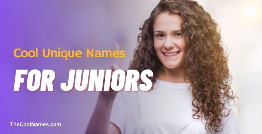Cool Unique Names For Juniors 