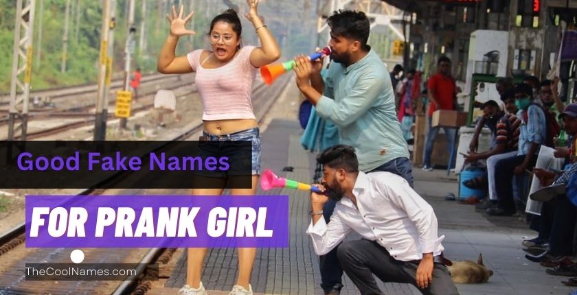 Good Fake Names For Prank Girl