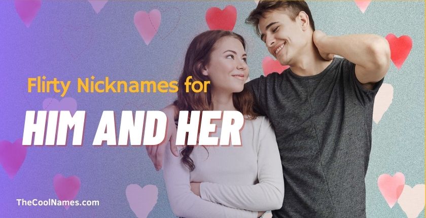 Flirty Nicknames for Him and Her