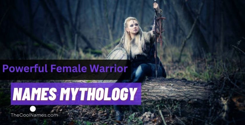 Powerful Female Warrior Names Mythology