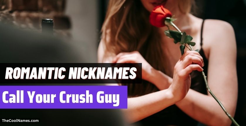 Romantic Nicknames to Call Your Crush Guy