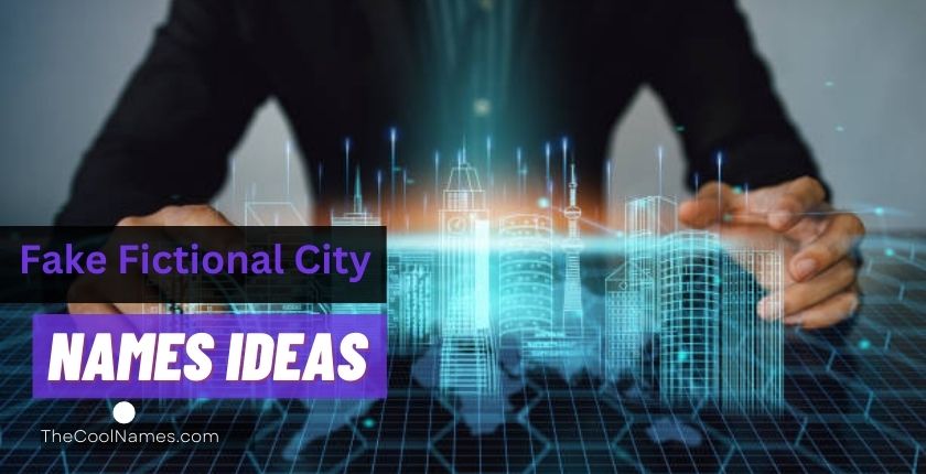 Fake Fictional City Names Ideas