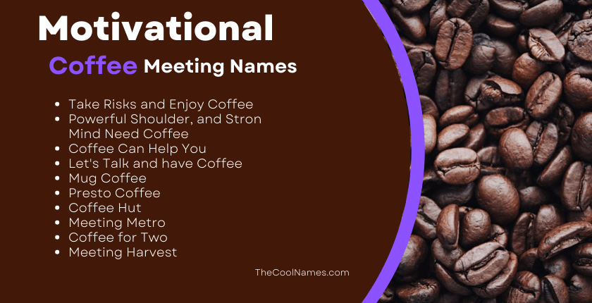 Motivational Coffee Meeting Names