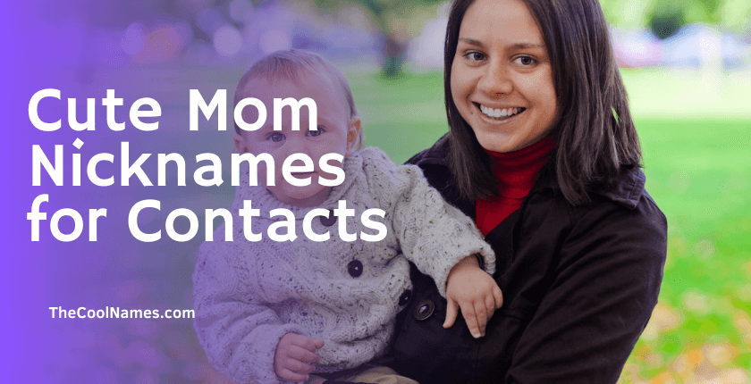 Cute Mom Nicknames for Contacts