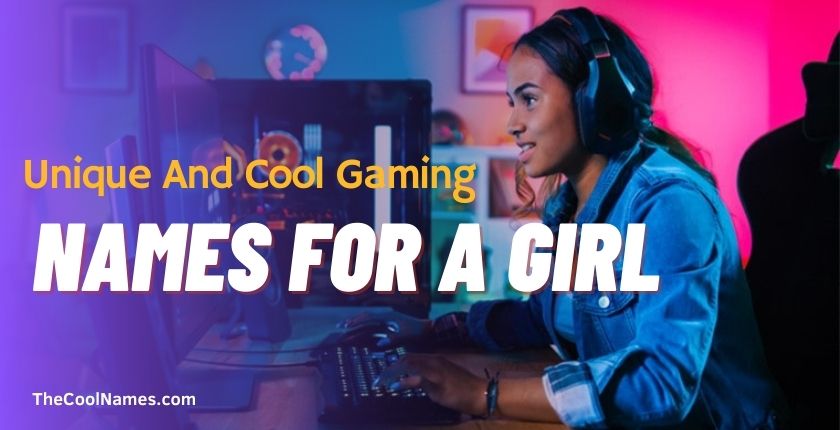Unique And Cool Gaming Names For a Girl