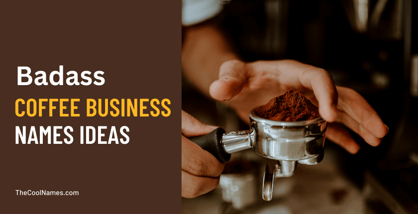 Badass Coffee Business Names Ideas