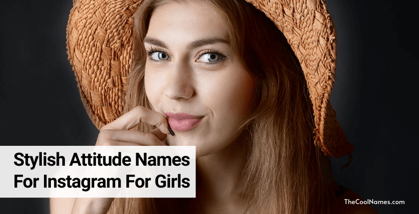 Stylish Attitude Names For Instagram For Girls