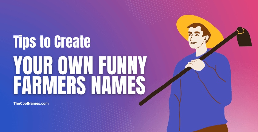 Tips to Create Funny Farmers Names 