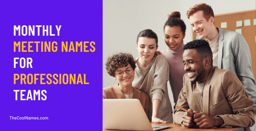 327-creative-names-for-monthly-team-meetings-in-2023