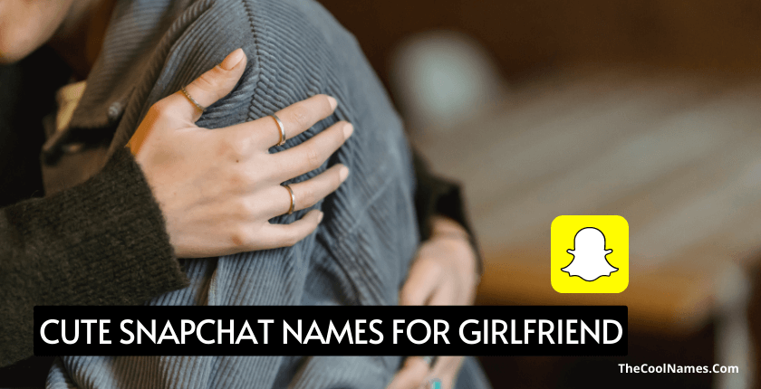 Cute Snapchat Names for Girlfriend