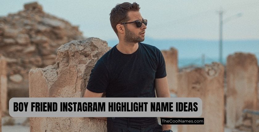 Boy Friend Highlight Name ideas For Instagram