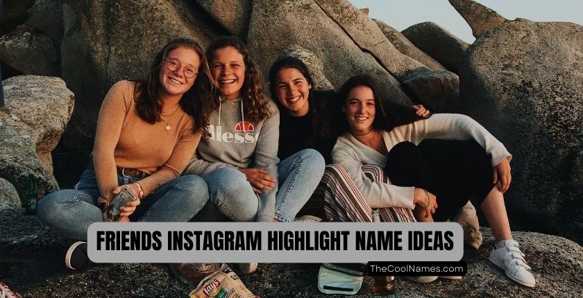Friends Highlight Name Ideas For Instagram