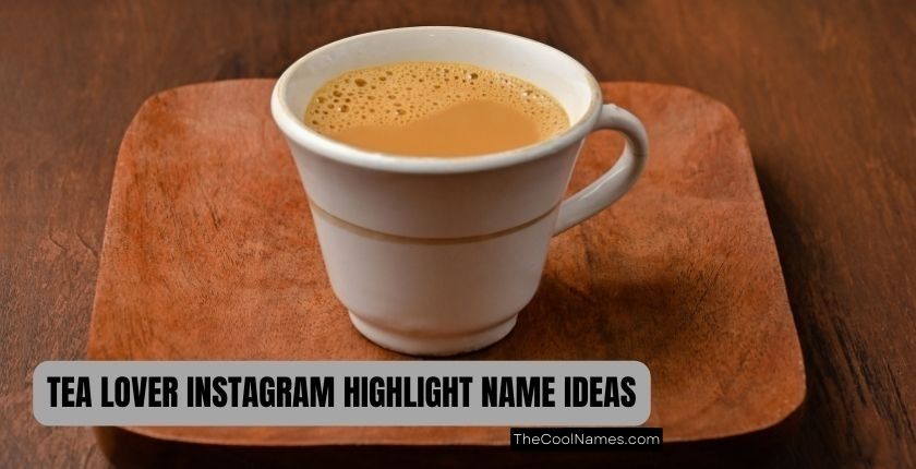 Tea Lover Highlights Name Ideas For Instagram