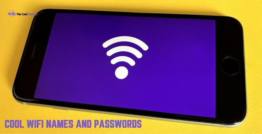 Cool wifi Names and Passwords