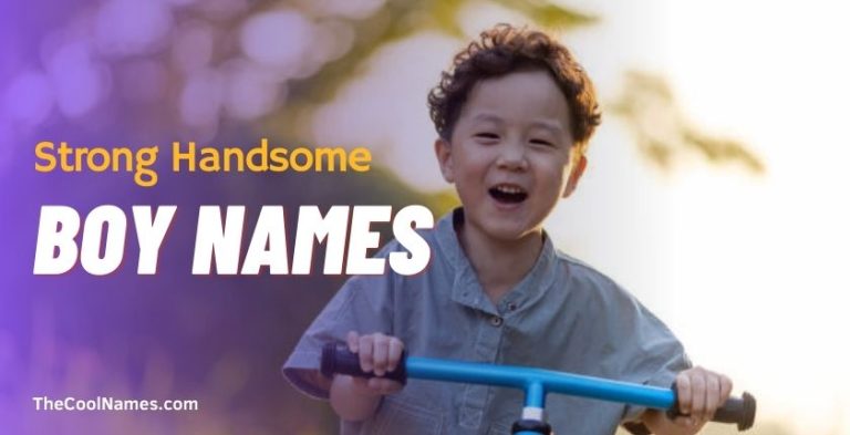 1050+ Rare Handsome Boy Names – Best, Cool, And Classy