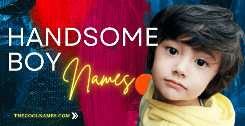 1050-rare-handsome-boy-names-best-cool-and-classy