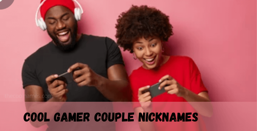 Cool Gamer Couple Nicknames