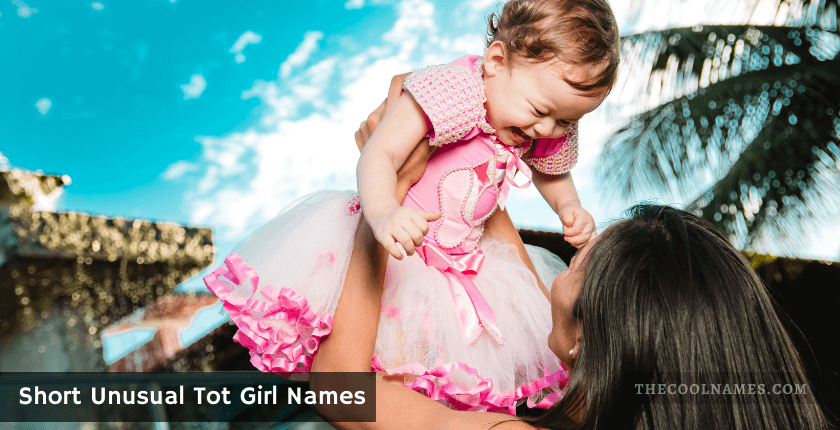 Short Unusual Tot Girl Names