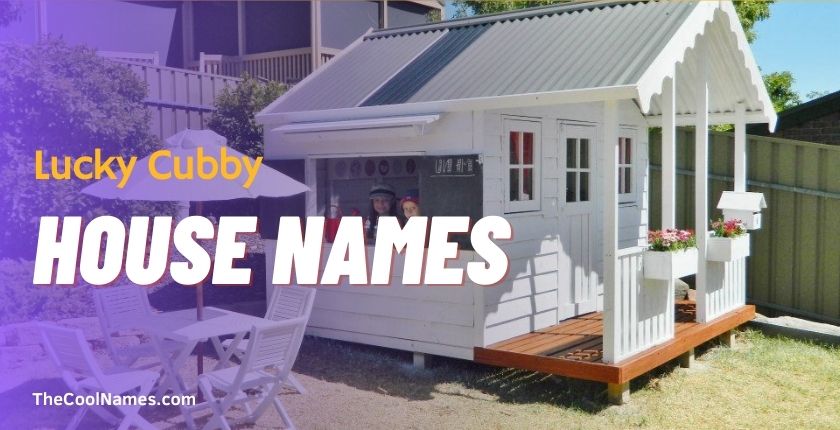 Lucky Cubby House Names