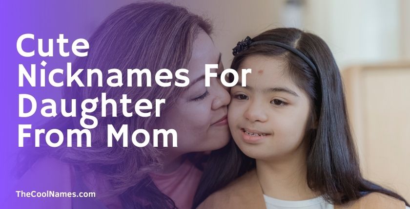 Cute Nicknames For Daughter From Mom