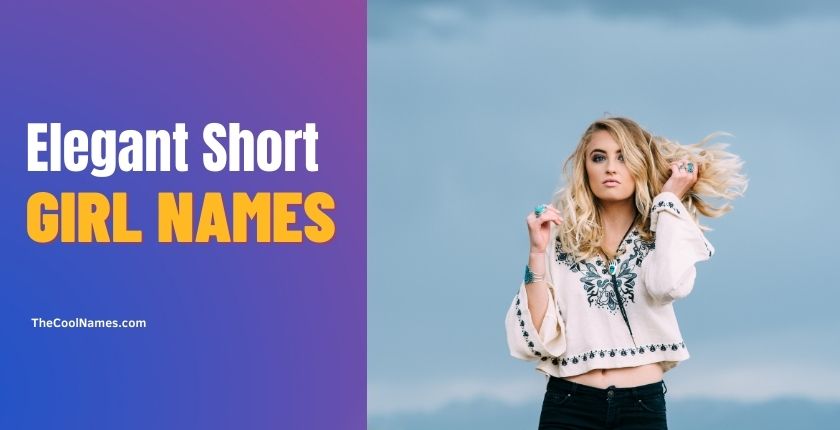 Elegant Short Unique Girl Names