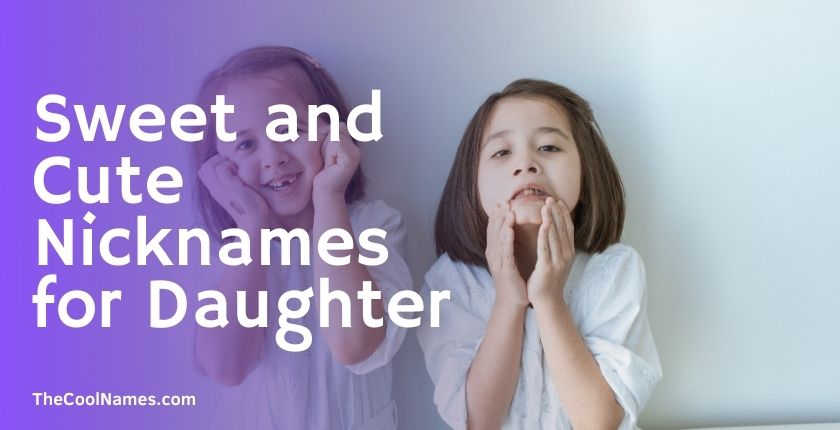 Sweet and Cute Nicknames for Daughter