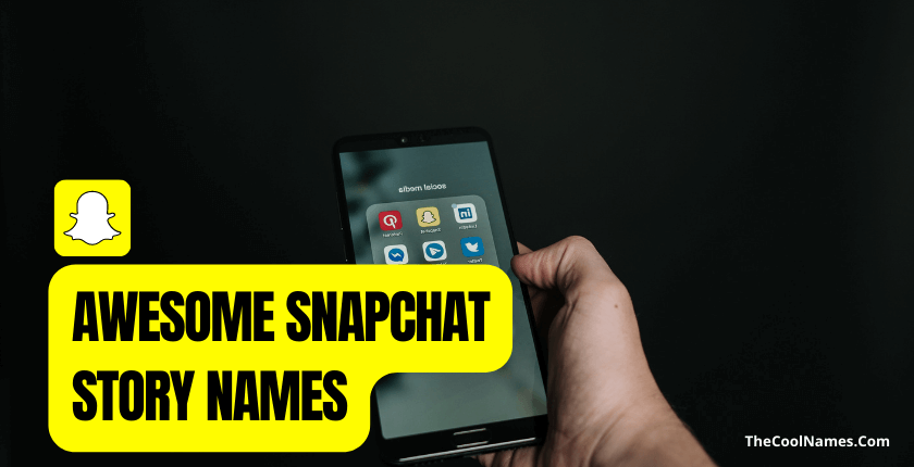 Awesome Snapchat Story Names
