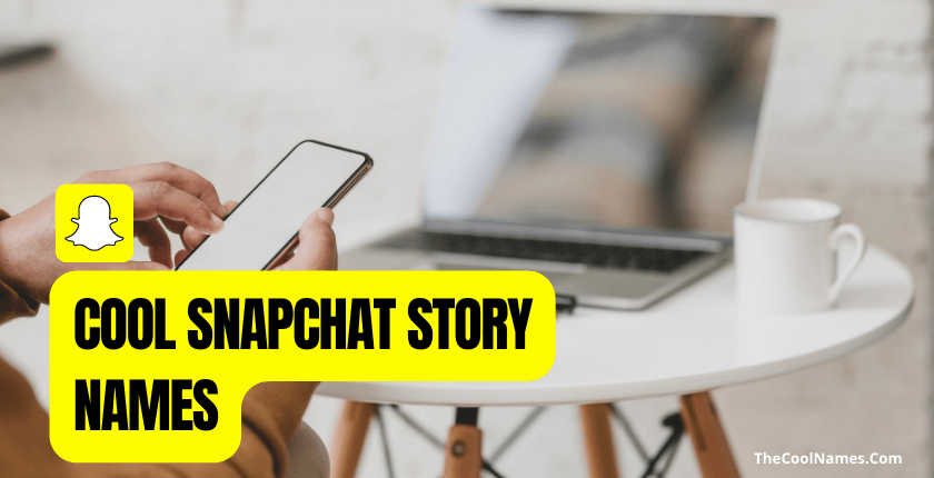 Cool Snapchat Story Names