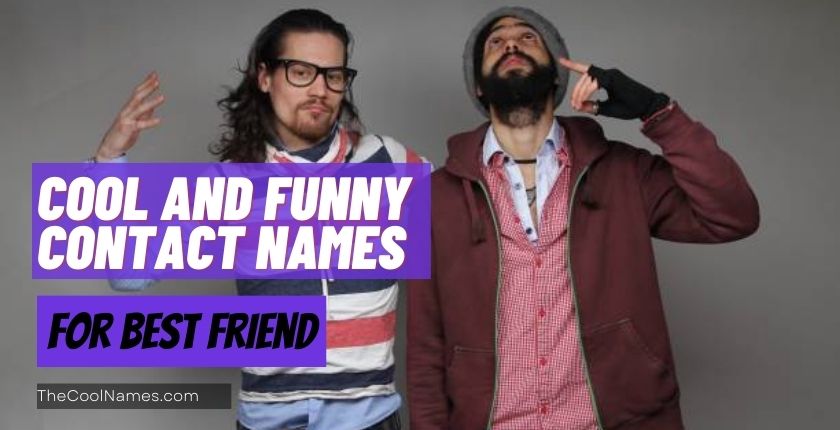 Cool and Funny Contact Names for Best Friend