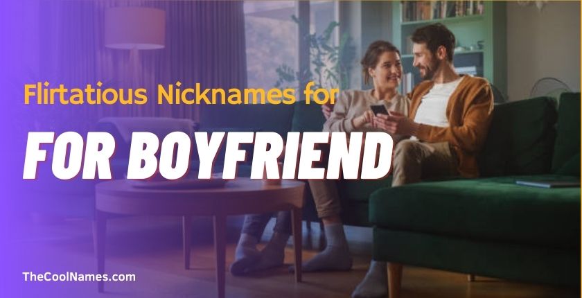 Flirtatious Nicknames for Boyfriend
