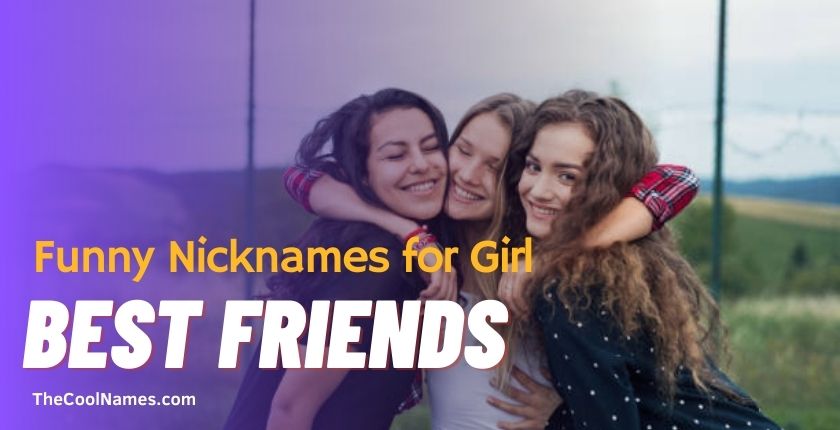 Funny Nicknames for Girl Best Friends