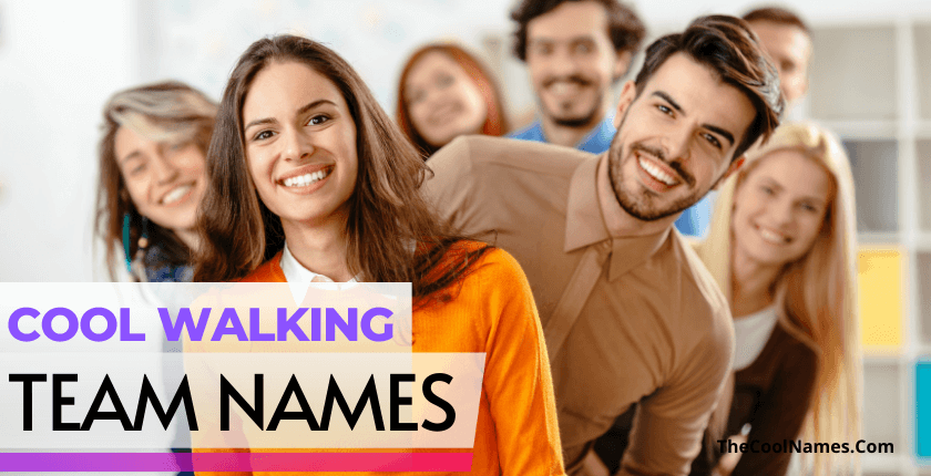 Cool Walking Team Names