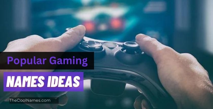 Popular Gaming Names Ideas