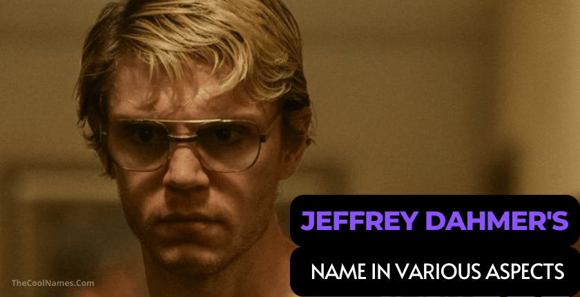 Jeffrey Dahmer's Name In Various Aspects