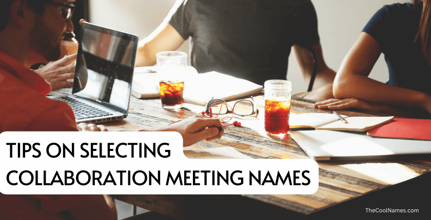 Tips on Selecting Collaboration Meeting Names