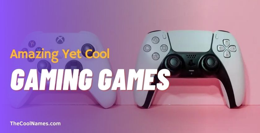 Amazing Yet Cool Gaming Games