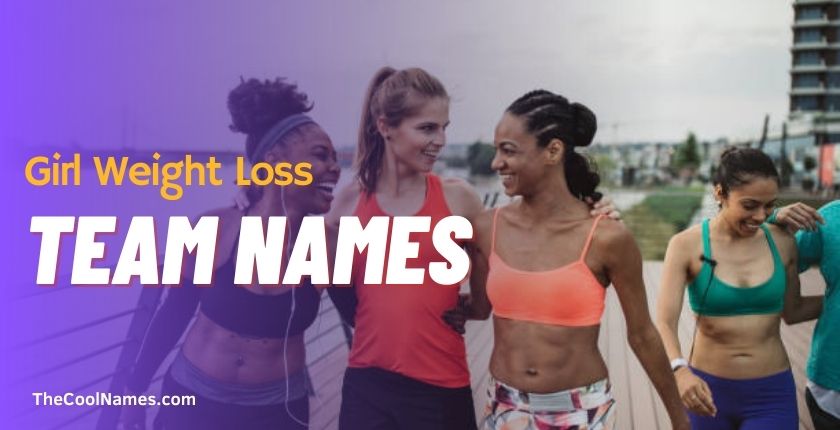 Girl Weight Loss Team Names
