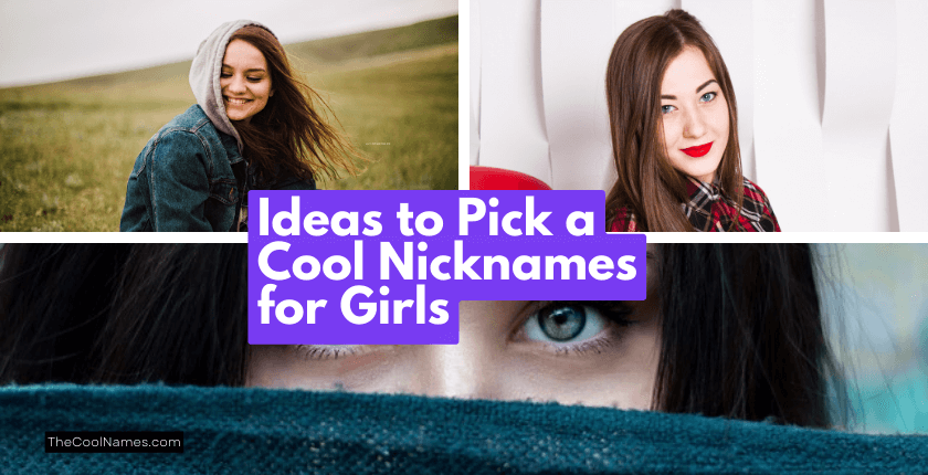 Ideas to Pick a Cool Nicknames for Girls