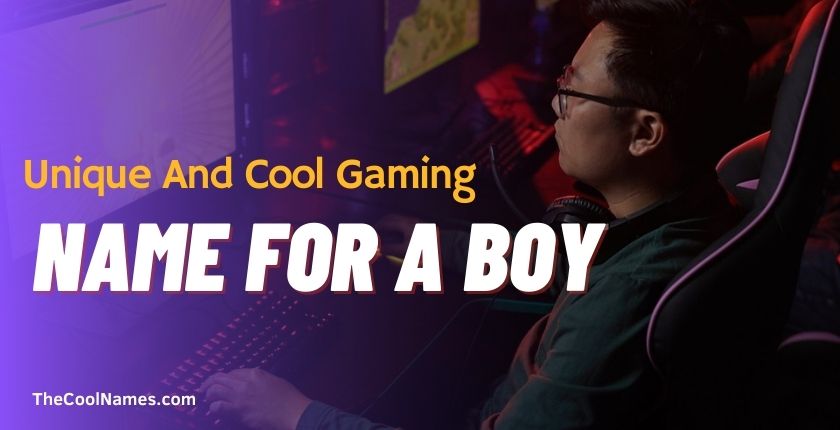 Unique And Cool Gaming Name For a Boy