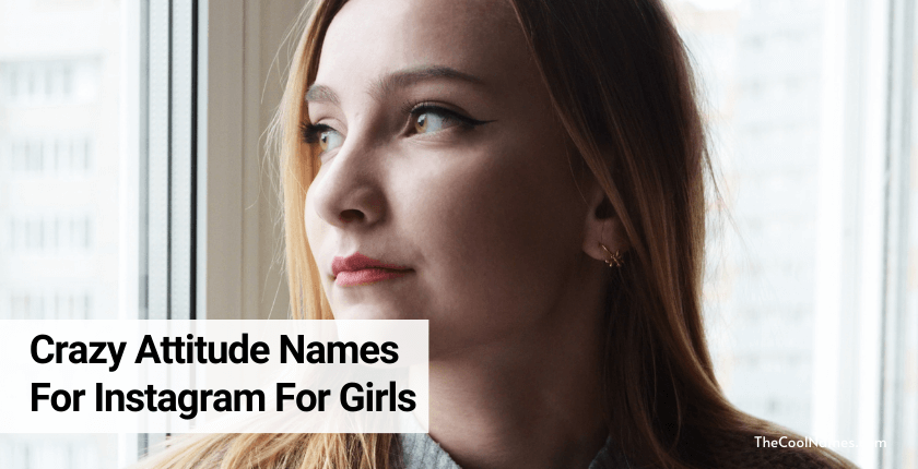 Crazy Attitude Names For Instagram For Girls
