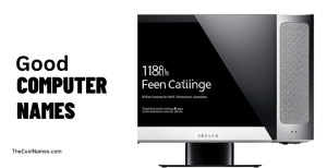 650+ Cool Computer Names And Catchy Nickname Ideas